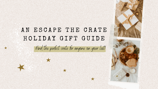 An Escape the Crate Holiday Gift Guide!