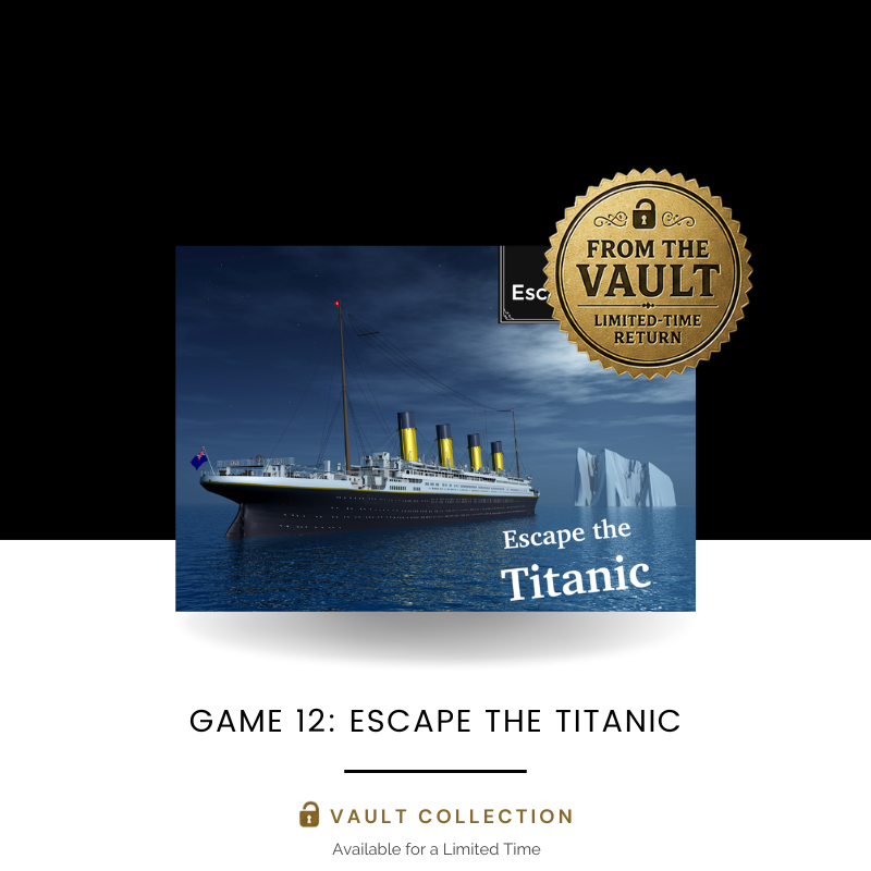 Escape the Titanic (One-Time Purchase) - BACK FOR A LIMITED TIME!