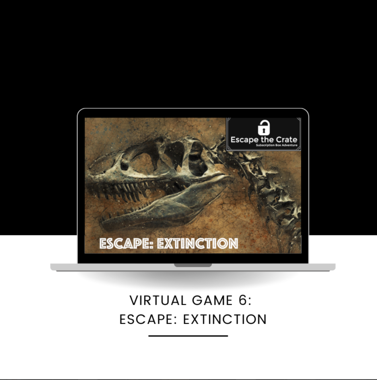 VIRTUAL GAME - Game #6: Escape: Extinction – Escape the Crate